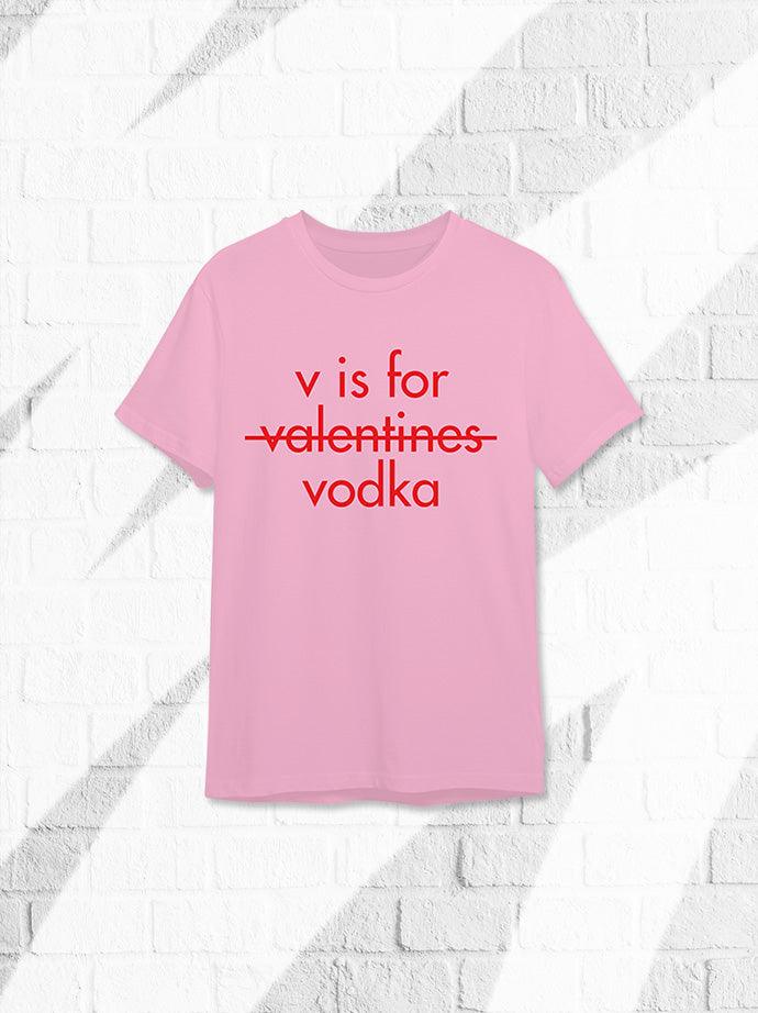 V IS FOR VODKA T-SHIRT - UrbanHangers